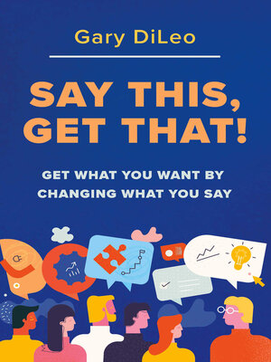 cover image of Say This, Get That!